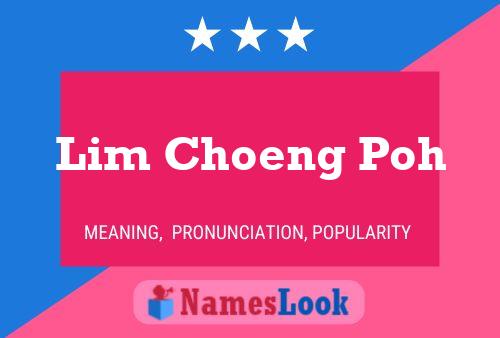 Póster del nombre Lim Choeng Poh