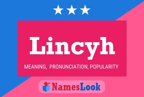 Póster del nombre Lincyh