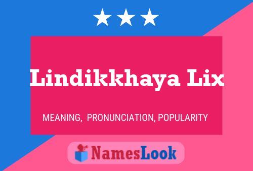 Póster del nombre Lindikkhaya Lix