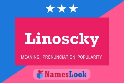 Póster del nombre Linoscky