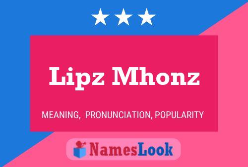 Póster del nombre Lipz Mhonz