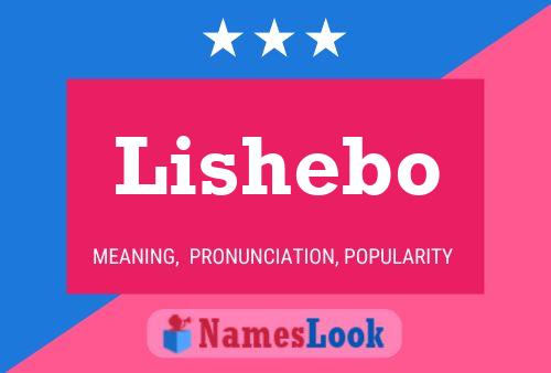 Póster del nombre Lishebo