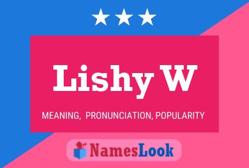 Póster del nombre Lishy W