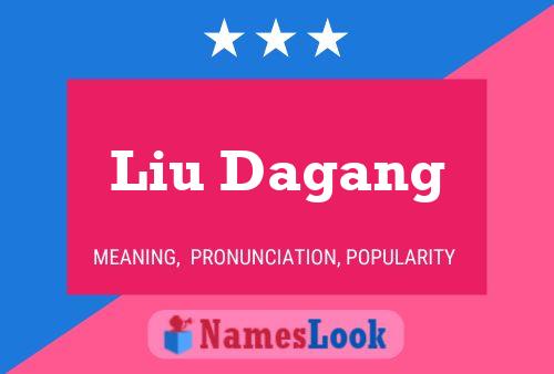 Póster del nombre Liu Dagang