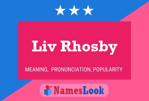 Póster del nombre Liv Rhosby