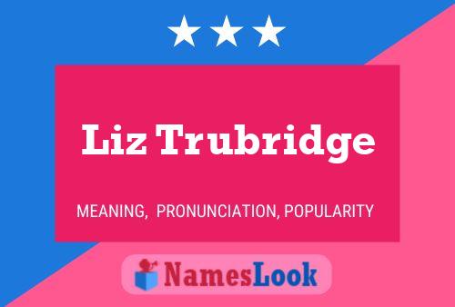 Póster del nombre Liz Trubridge