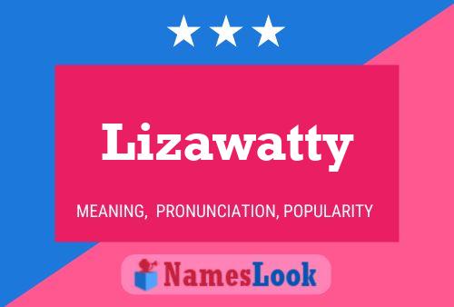 Póster del nombre Lizawatty