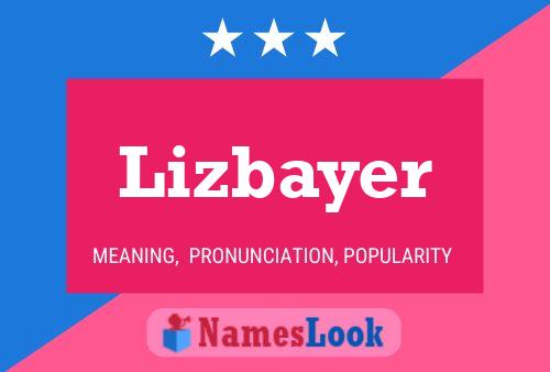 Póster del nombre Lizbayer