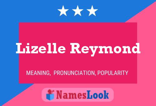 Póster del nombre Lizelle Reymond