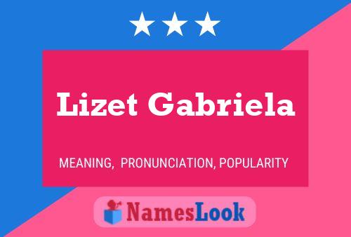 Póster del nombre Lizet Gabriela