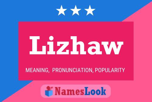 Póster del nombre Lizhaw