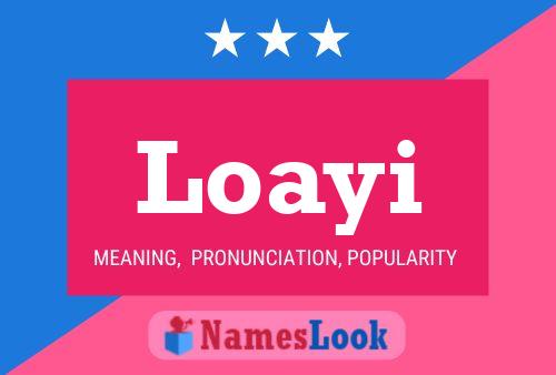 Póster del nombre Loayi