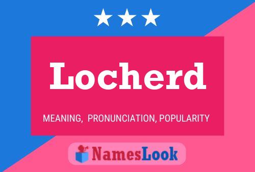 Póster del nombre Locherd