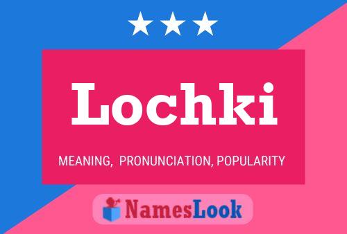 Póster del nombre Lochki