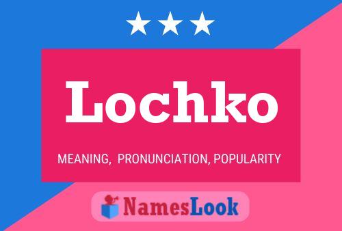 Póster del nombre Lochko