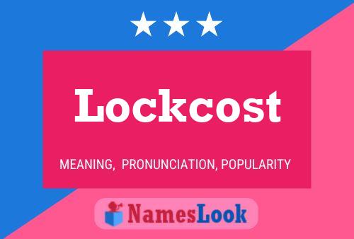 Póster del nombre Lockcost