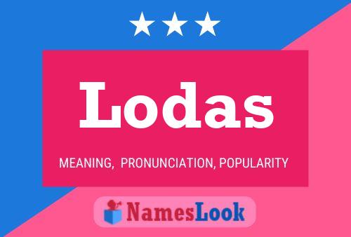 Póster del nombre Lodas