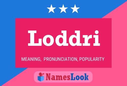 Póster del nombre Loddri