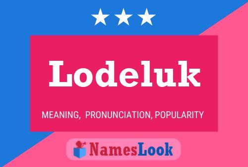 Póster del nombre Lodeluk