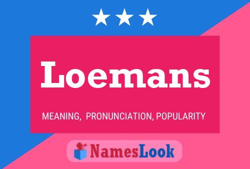 Póster del nombre Loemans