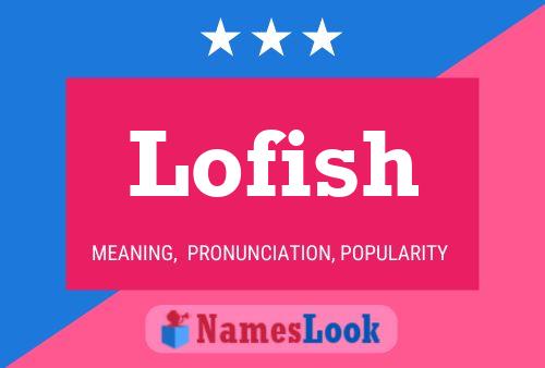 Póster del nombre Lofish