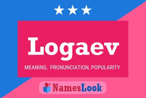 Póster del nombre Logaev