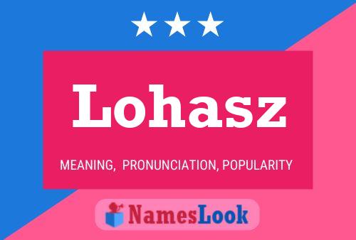 Póster del nombre Lohasz