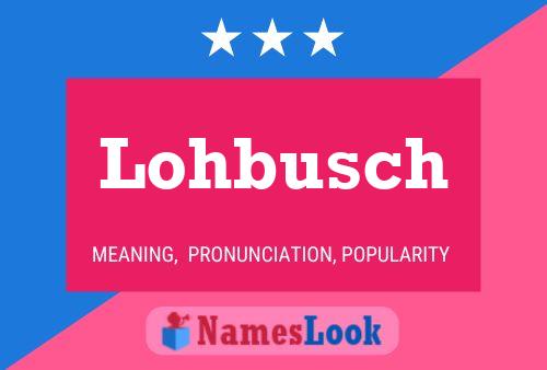 Póster del nombre Lohbusch