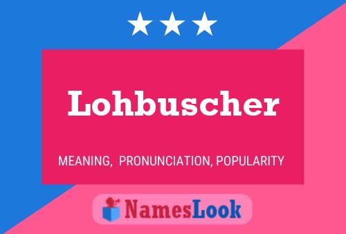 Póster del nombre Lohbuscher