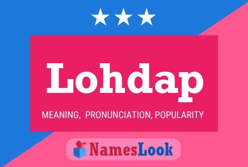 Póster del nombre Lohdap