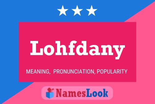 Póster del nombre Lohfdany