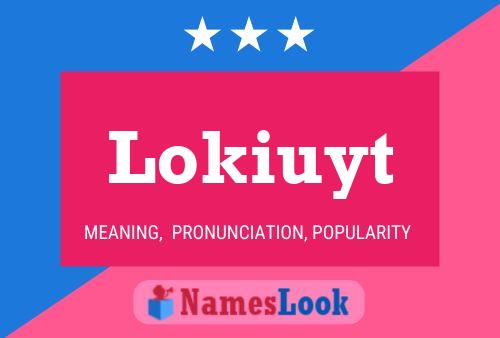 Póster del nombre Lokiuyt