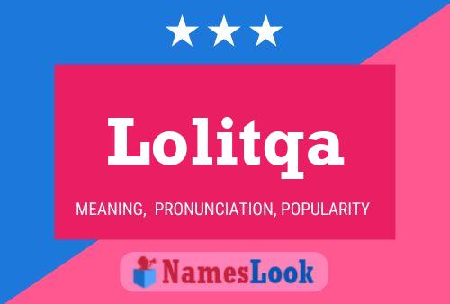 Póster del nombre Lolitqa