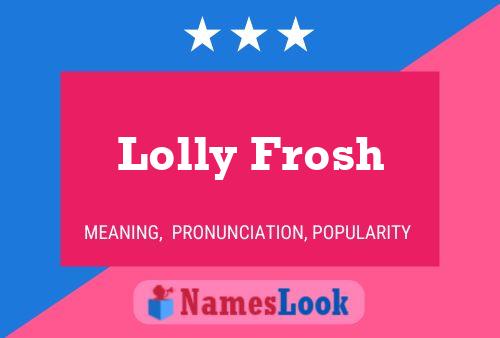 Póster del nombre Lolly Frosh