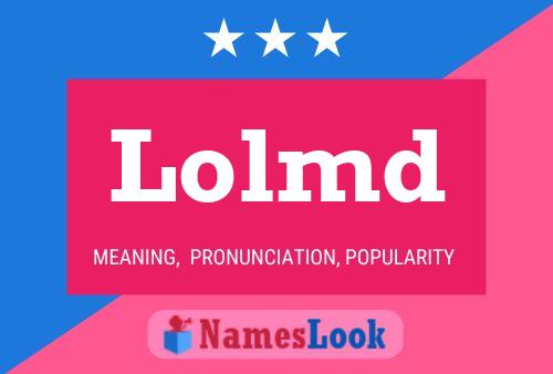 Póster del nombre Lolmd