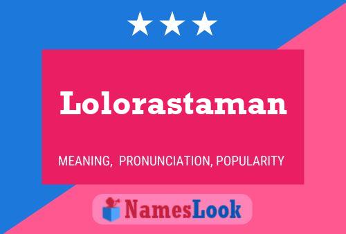 Póster del nombre Lolorastaman