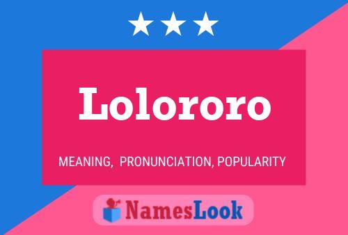 Póster del nombre Lolororo