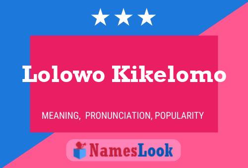 Póster del nombre Lolowo Kikelomo