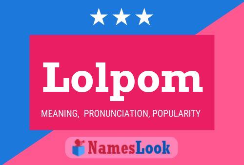 Póster del nombre Lolpom