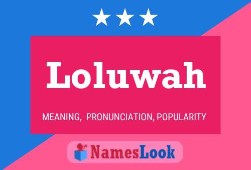 Póster del nombre Loluwah