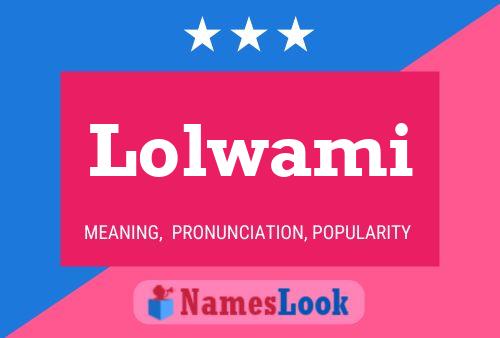 Póster del nombre Lolwami