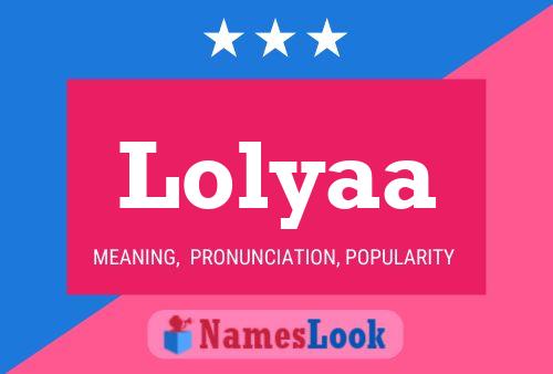 Póster del nombre Lolyaa