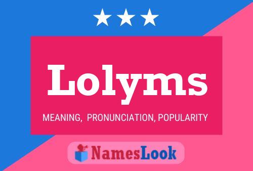 Póster del nombre Lolyms