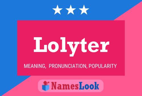 Póster del nombre Lolyter