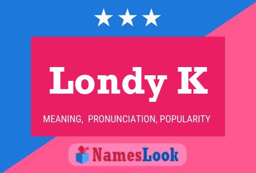 Póster del nombre Londy K