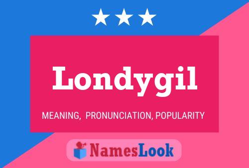 Póster del nombre Londygil