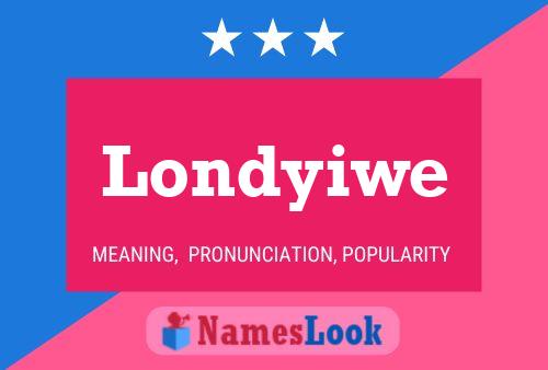 Póster del nombre Londyiwe