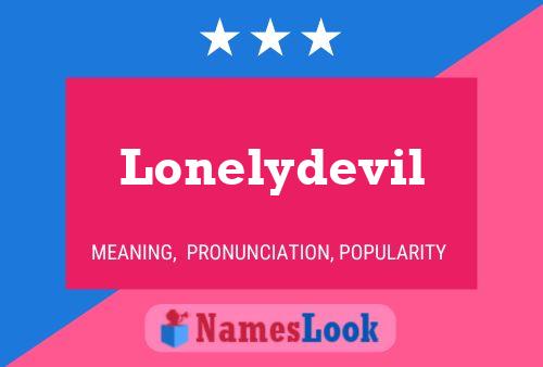 Póster del nombre Lonelydevil