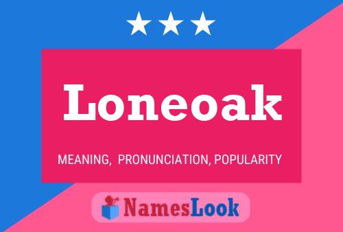 Póster del nombre Loneoak