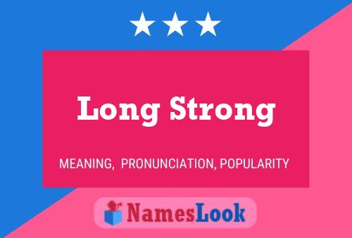 Póster del nombre Long Strong